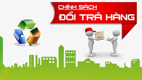 Chính sách đổi trả, bảo hành 